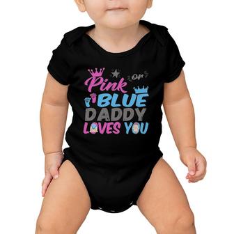 Pink Or Blue Daddy Loves You Baby Gender Reveal Gifts Baby Onesie | Mazezy