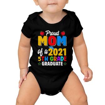 Proud Mom Of 2021 5Th Grade Graduate Kids Graduation Baby Onesie | Mazezy