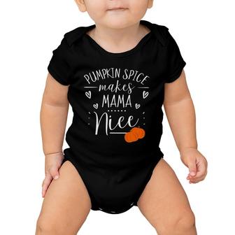 Pumpkin Spice Makes Mama Nice Cute Thanksgiving Baby Onesie | Mazezy AU