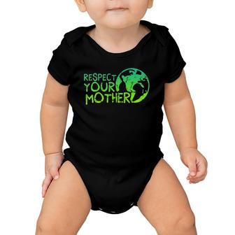 Respect Your Mother, Earth, Nature, Environmental Protection Baby Onesie | Mazezy