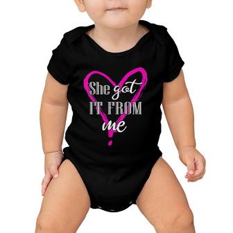 She Got It From Me Mother Daughter Matching Design Mom Baby Onesie | Mazezy