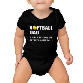 Softball Dad Definition Like A Baseball Dad But With Bigger Balls Softball Ball Baby Onesie | Mazezy