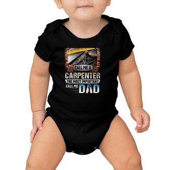 Some People Call Me A Carpenter The Most Important Call Me Dad Carpentry Tools Baby Onesie | Mazezy