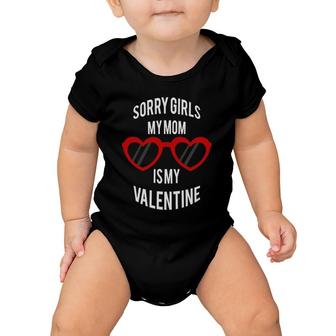 Sorry Girls My Mom Is My Valentine Cool Heart Glasses Vibes Baby Onesie | Mazezy