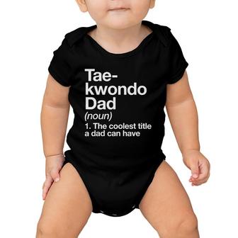 Taekwondo Dad Definition Funny Martial Arts Baby Onesie | Mazezy
