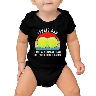 Tennis Like A Normal Dad But With Bigger Balls Vintage Baby Onesie | Mazezy