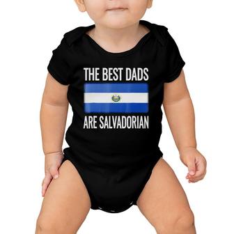 The Best Dads Are Salvadorian- El Salvador Flag Baby Onesie | Mazezy