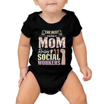 The Best Kind Mom Raises Social Workers Baby Onesie | Mazezy