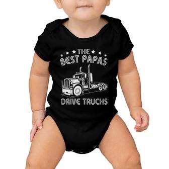 The Best Papas Drive Trucks Happy Trucker Father's Day Baby Onesie | Mazezy