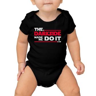 The Darkside Made Me Do It Silly Father's Day Baby Onesie | Mazezy