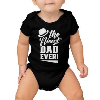 The Nicest Dad Ever Daddy Papa Fathers Day Father Baby Onesie | Mazezy