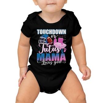 Touchdowns Tutus Mama Loves You Gender Reveal Party Baby Onesie | Mazezy