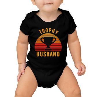 Trophy Husband Funny Design For Cool Father Or Dad Baby Onesie | Mazezy