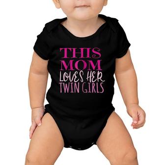 Womens This Mom Loves Her Twin Girls Mom Mother Of Twins Baby Onesie | Mazezy