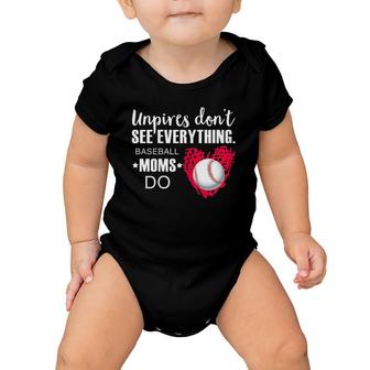 Womens Umpires Don't See Everything Baseball Moms Do Baby Onesie | Mazezy