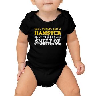 Your Mother Was A Hamster Your Father Smelt Of Elderberries Baby Onesie | Mazezy UK