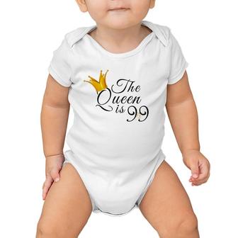 99Th Birthday Gifts Ideas For Mom Grandma The Queen Is 99 Ver2 Baby Onesie | Mazezy