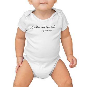 Charlotte Mason Children Need Books Homeschool Mom Quote Baby Onesie | Mazezy