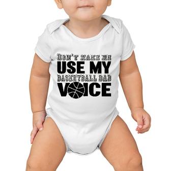 Dont Make Me Use My Basketball Dad Baby Onesie | Mazezy