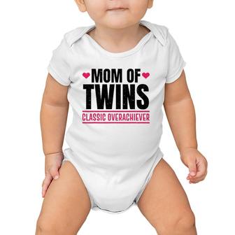 Funny Mom Of Twins Classic Overachiever Cool Twin Mom Gift Baby Onesie | Mazezy