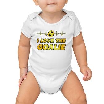 Funny Soccer Player Dad Mom Novelty Gift I Love The Goalie Baby Onesie | Mazezy