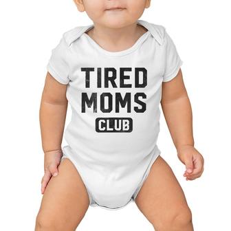Funny Tired Moms Club Mother's Day Baby Onesie | Mazezy