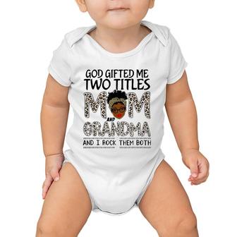 God Gifted Me Two Titles Mom And Grandma Leopard Mothers Day Baby Onesie | Mazezy
