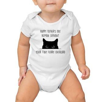 Happy Father's Day Human Servant Your Tiny Furry Overlord Baby Onesie | Mazezy