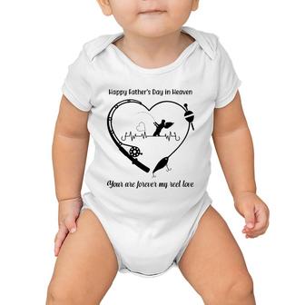 Happy My Father's Day In Heaven You Are Forever My Reel Love Baby Onesie | Mazezy