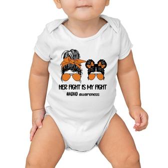 Her Fight Is My Fight Adhd Mom Attention Deficit Disorder Baby Onesie | Mazezy