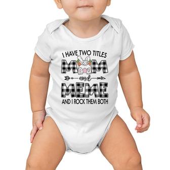 I Have Two Titles Mom And Meme Baby Onesie | Mazezy CA