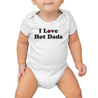 I Love Hot Dads Heart - Tiny Heart Baby Onesie | Mazezy