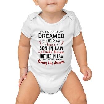 I Never Dreamed I'd End Up Being A Son In Law Of A Freakin' Awesome Mother In Law But Here I Am Living The Dream Baby Onesie | Mazezy