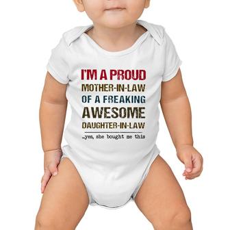 I'm A Proud Mother-In-Law Of A Freaking Awesome Daughter-In-Law Yes She Bought Me This Baby Onesie | Mazezy