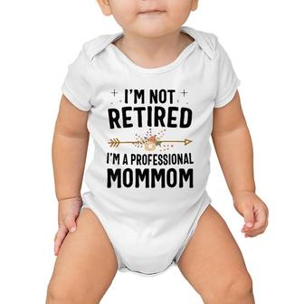 I'm Not Retired I'm A Professional Mommom Mothers Day Baby Onesie | Mazezy