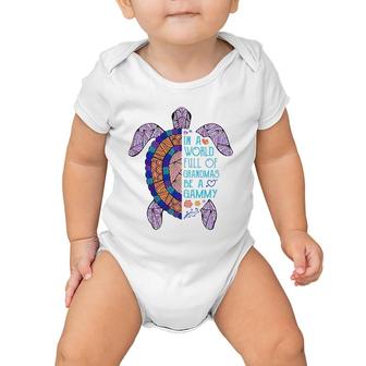 In A World Full Of Grandmas Be A Gammy Turtle Funny Womens Baby Onesie | Mazezy