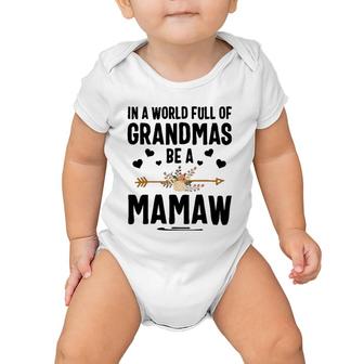 In A World Full Of Grandmas Be A Mamaw Mother's Day Baby Onesie | Mazezy
