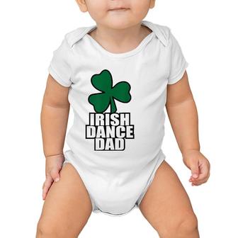 Irish Dance Dad For All The Dads Who Have Irish Dancers Baby Onesie | Mazezy
