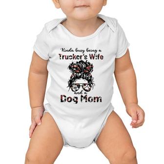 Kinda Busy Being A Trucker's Wife And A Dog Mom Flower Baby Onesie | Mazezy