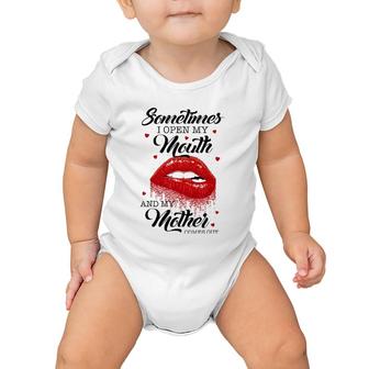Lips Sometimes When I Open My Mouth My Mother Comes Out Baby Onesie | Mazezy