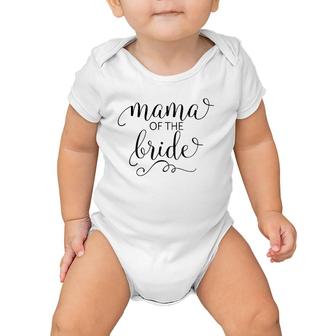 Mama Of The Bride For Mother Wedding Party Tee Baby Onesie | Mazezy