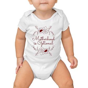 Motherhood Is Optional Graphic With Sayings For Women Baby Onesie | Mazezy