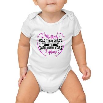 Mothers Hold Their Child's Hand For A Moment But Their Heart For A Lifetime Baby Onesie | Mazezy