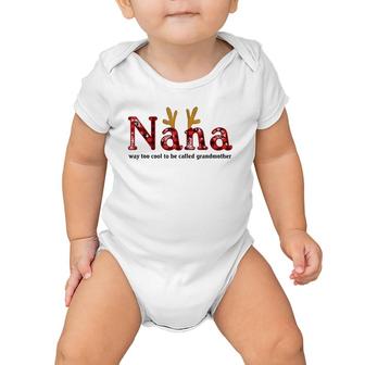 Nana Way Too Cool To Be Called Grandmother Plaid Version Baby Onesie | Mazezy