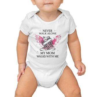 Never Walk Alone My Mom Walks With Me Mother's Day Gift Lost Mom Baby Onesie | Mazezy