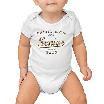 Proud Mom Class Of 2022 Senior Gold Matching Family Baby Onesie | Mazezy