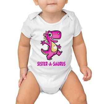 Sister-A-Saurus Family Saurus Dinosaur Matching Bday Fathers Baby Onesie | Mazezy