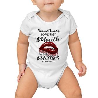 Sometimes I Open My Mouth And My Mother Comes Out Lips Version Baby Onesie | Mazezy