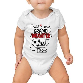 That's My Granddaughter Out There Soccer Grandma Grandpa Baby Onesie | Mazezy