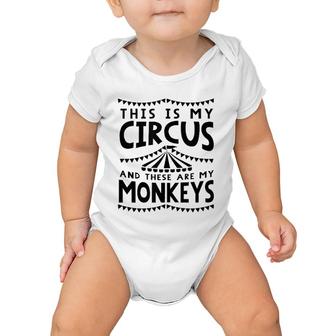 This Is My Circus And These Are My Monkeys Mom Dad Parents Baby Onesie | Mazezy